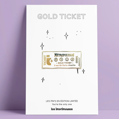 Pin’s Ticket de Métro, le Golden Ticket des Les Imprimeuses, pour se déplacer dans l'univers parisien.